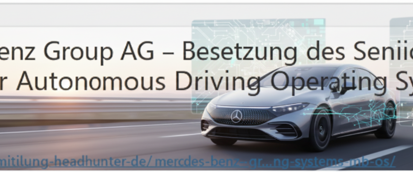 Mercedes-Benz Group AG – Besetzung des Senior Director for Autonomous Driving Operating Systems (MB.OS)